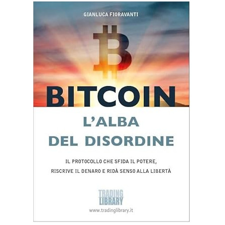 Bitcoin L'Alba del Disordine